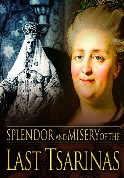 Splendor and Misery of the Last Tsarinas