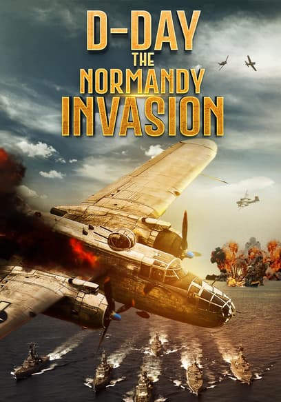 D-Day: The Normandy Invasion