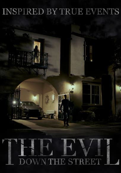 The Evil Down the Street