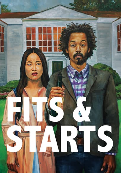 Fits and Starts