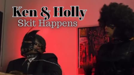 Ken & Holly: Skit Happens