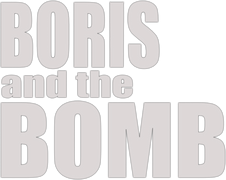 Boris and the Bomb