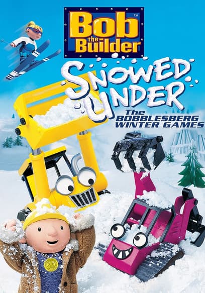 Bob the Builder Snowed Under: The Bobblesberg Winter Games