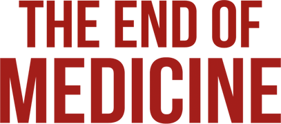 The End of Medicine