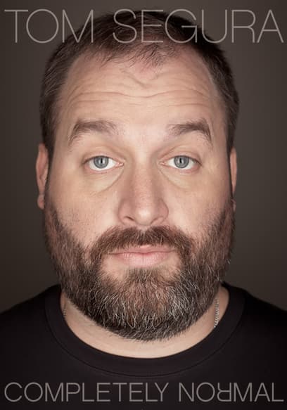 Tom Segura: Completely Normal