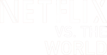 Netflix vs. the World