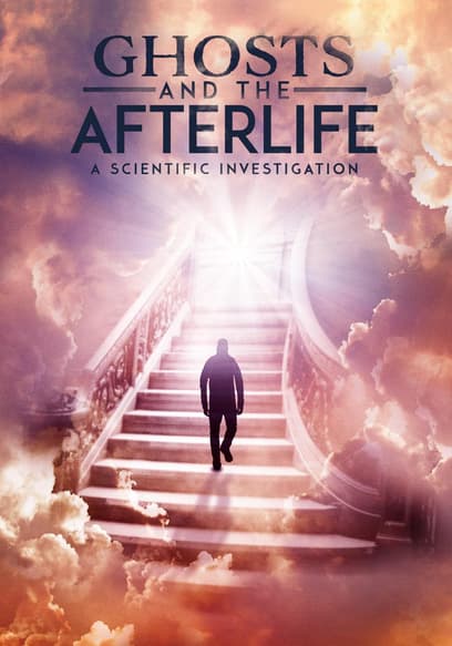 Ghosts and the Afterlife: A Scientific Investigation