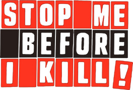 Stop Me Before I Kill!