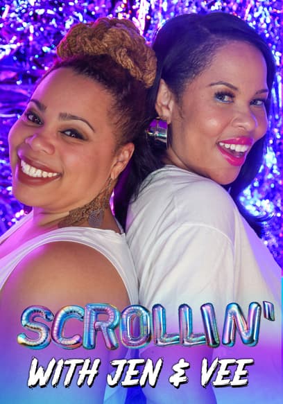 Scrollin' With Jen & Vee