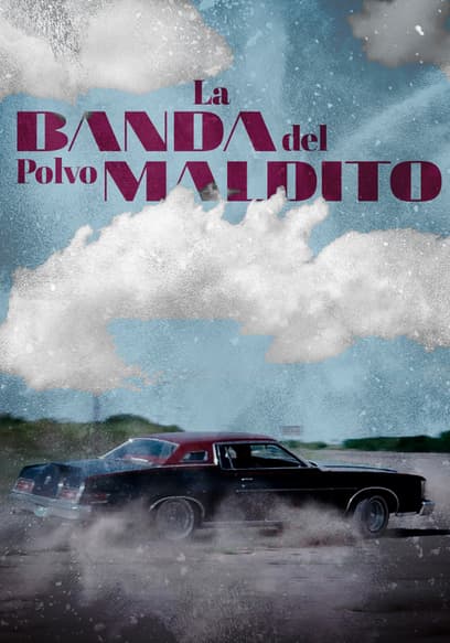 La Banda Del Polvo Maldito