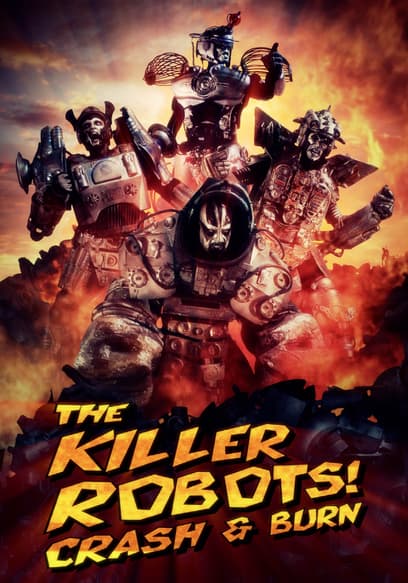 The Killer Robots! Crash and Burn