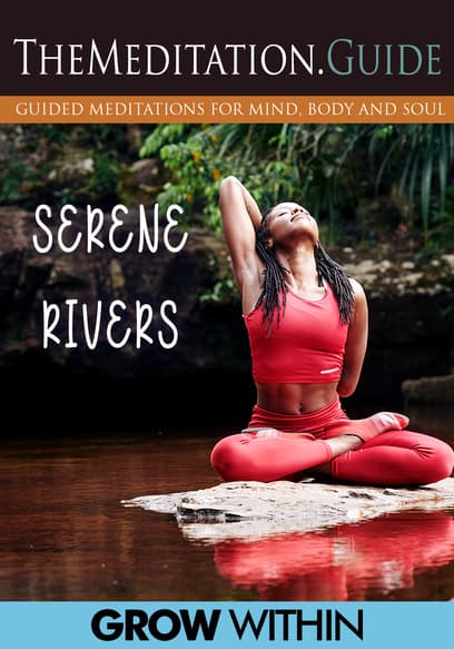 The Meditation Guide: Serene Rivers