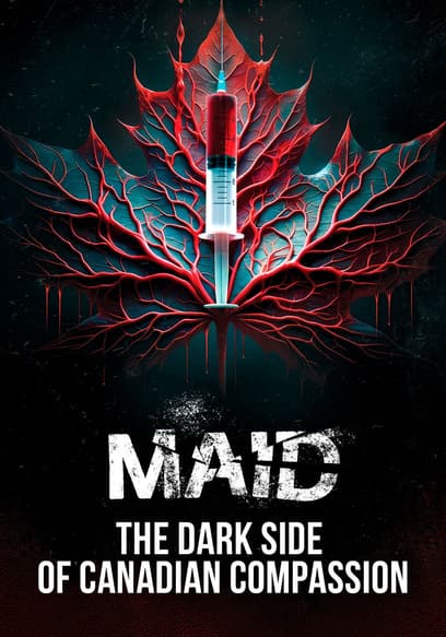 Maid: The Dark Side of Canadian Compassion