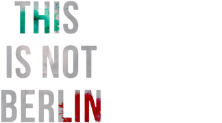 This Is Not Berlin