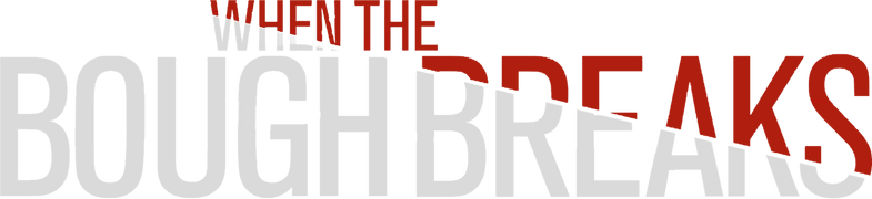 When the Bough Breaks