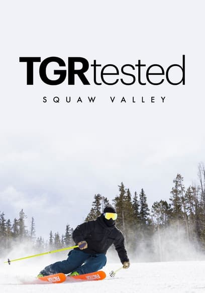 TGR Tested: Squaw Valley