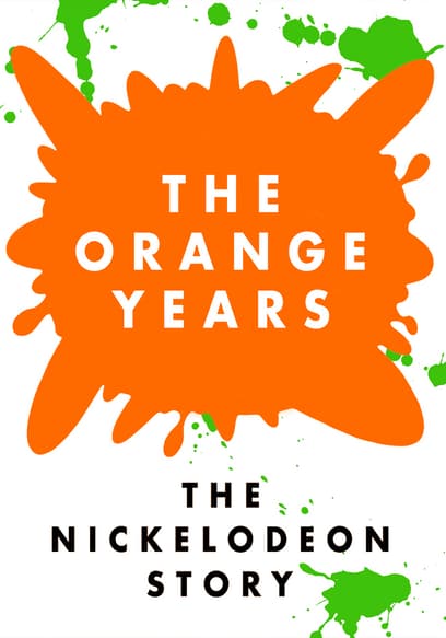The Orange Years: The Nickelodeon Story