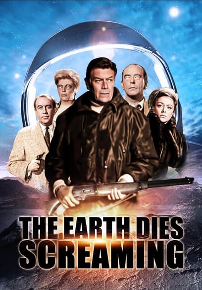 The Earth Dies Screaming