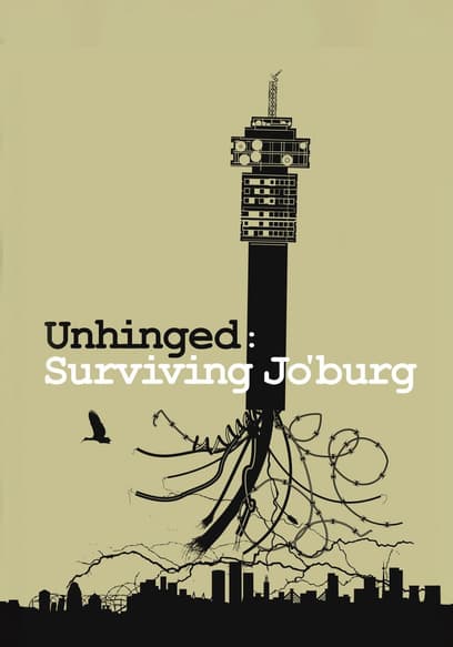 Unhinged: Surviving Jo'burg