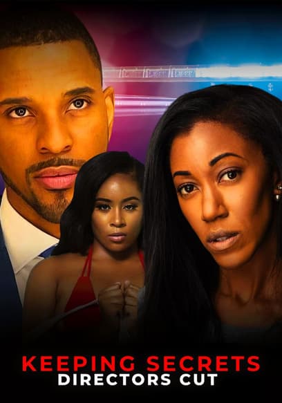 Keeping Secrets: Director's Cut