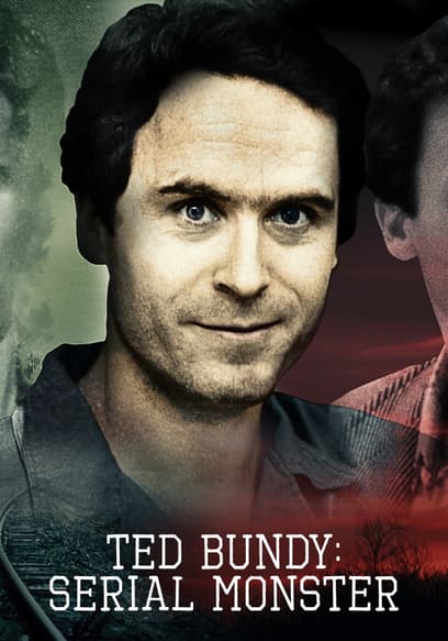 Ted Bundy: Serial Monster