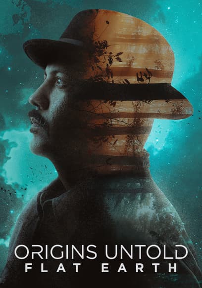 Origins Untold: Flat Earth