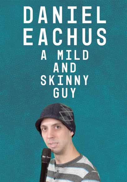 Daniel Eachus: A Mild and Skinny Guy