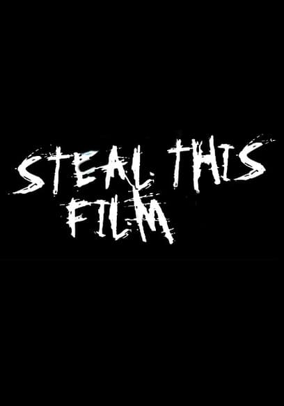 Steal This Film poster