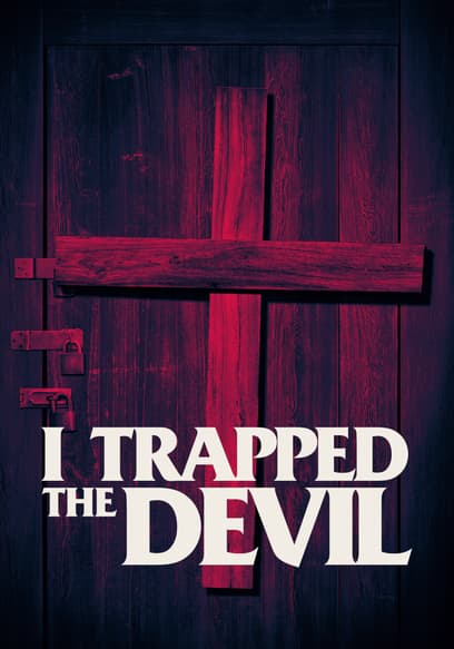 I Trapped the Devil poster