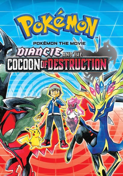 Pokémon the Movie: Diancie and the Cocoon of Destruction