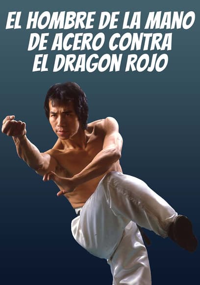 El hombre de la mano de acero contra el dragón rojo (Doblado)