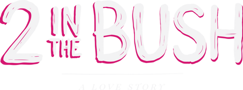 2 in the Bush: A Love Story