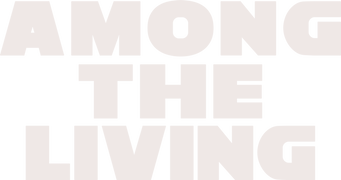 Among the Living