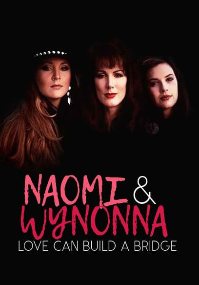 Naomi & Wynonna: Love Can Build a Bridge