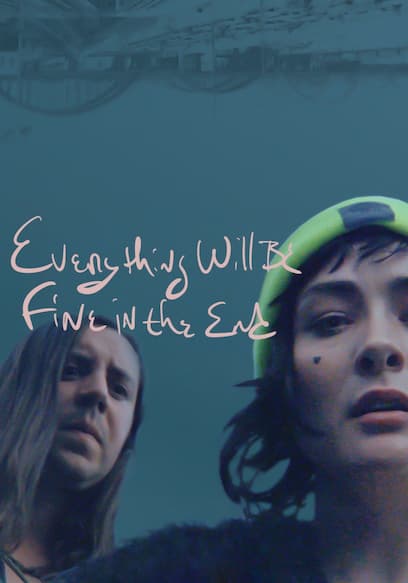 Everything Will Be Fine in the End