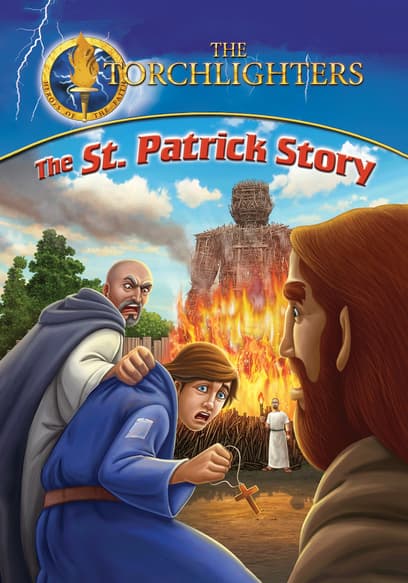 Torchlighters: The St. Patrick Story