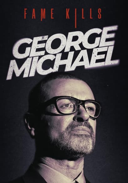 Fame Kills: George Michael