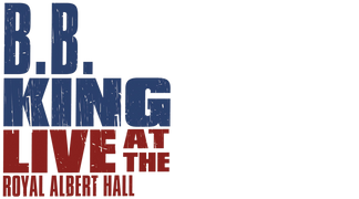 B.B. King: Live at the Royal Albert Hall