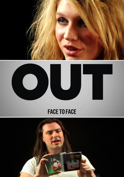 Out Presents: Face to Face