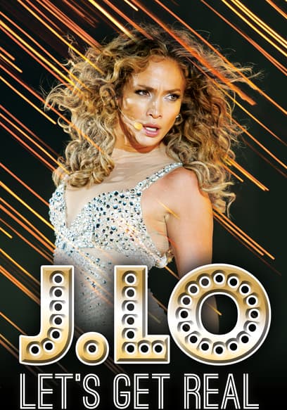 J. Lo: Let's Get Real