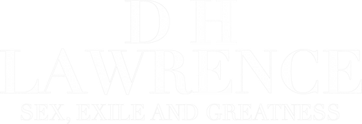 D.H. Lawrence: Sex, Exile and Greatness