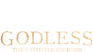 Godless: The Eastfield Exorcism