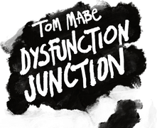Tom Mabe: Dysfunction Junction