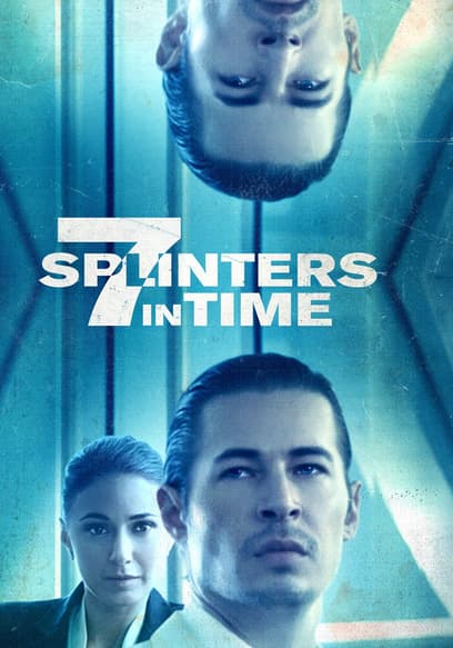 7 Splinters in Time