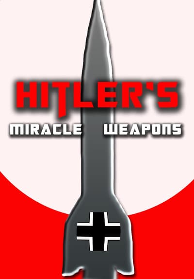 Hitler's Miracle Weapons