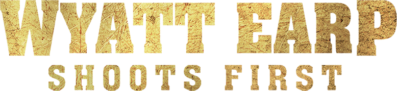 Wyatt Earp Shoots First