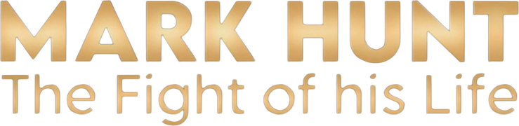 Mark Hunt: The Fight of His Life