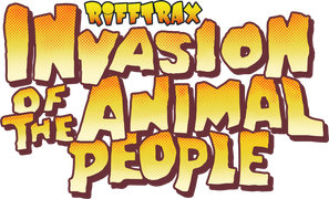 RiffTrax: Invasion of the Animal People