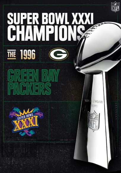 Super Bowl XXXI Champions: The 1996 Green Bay Packers