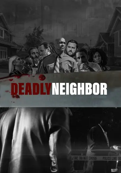 Deadly Neighbor